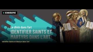 Identifier Saints et Martyrs dans l’art Première partie par Laurent Abry [upl. by Kcirdde]