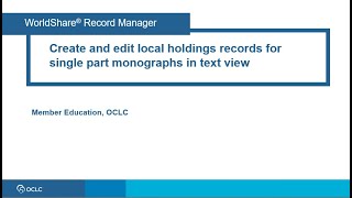 Create and edit local holdings records for single part monographs in text view [upl. by Janean353]