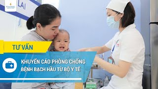 Khuyến cáo phòng chống bệnh bạch hầu từ Bộ Y tế [upl. by Ardnala]