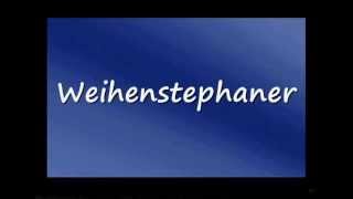 How to Pronounce Weihenstephaner German beer brand [upl. by Ovatsug]