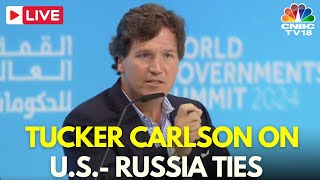 LIVE Tucker Carlson on US amp Russia Relationship  World Government Summit Dubai  Ukraine  IN18L [upl. by Notffilc]