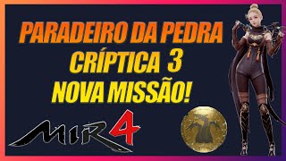 MIR4  MISSÃO DE PEDIR PARADEIRO DA PEDRA CRÍPTICA 3 [upl. by Ynatsed]