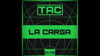 TAC  La Carga  T1E08 [upl. by Zacek]