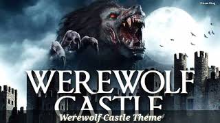 Werewolf Castle Theme [upl. by Anaiek]