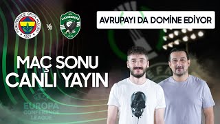 MAÇ SONU CANLI YAYIN  Fenerbahçe 31 Ludogorets  Serhat Akın amp Berkay Tokgöz [upl. by Chilt]