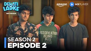 Dehati Ladke Season 2 Full Episode 2  Shine Pandey Raghav Sharma Saamya Jainn  Amazon MX Player [upl. by Thorma]