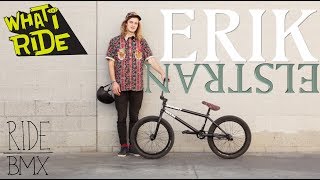 BMX  ERIK ELSTRAN  WHAT I RIDE [upl. by Sherurd47]