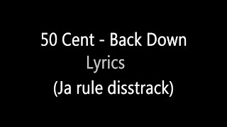 50 Cent  Back Down Lyrics ja rule disstrack [upl. by Akinom8]