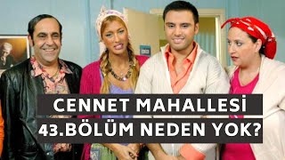 CENNET MAHALLESİ 43BÖLÜM NEDEN Mİ YOK [upl. by Sharos168]