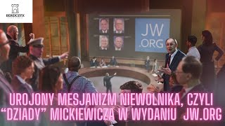 Urojony mesjanizm niewolnika czyli quotDziadyquot Mickiewicza w wydaniu JWORG [upl. by Kurtzman170]