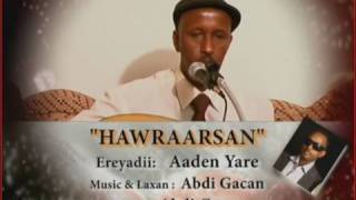 Hawraarsan  Abdi Gacan New Original song [upl. by Christos]