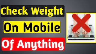 How to Check Weight Without Machine  Check Your Body Or Anything Weight On mobile [upl. by Carlynn]