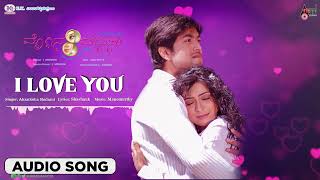 I Love You  Audio Song  Moggina Manasu  Yash  Radhika Pandith  Mano Murthy [upl. by Aihtibat799]