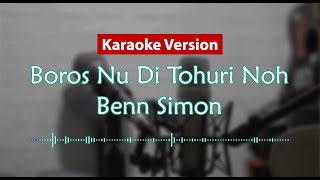 Karaoke Version  Boros Nu Di Tohuri Noh Benn Simon [upl. by Ethelstan]