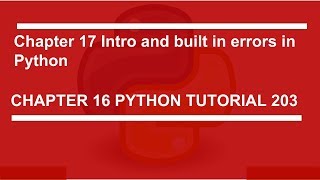 Chapter 17 intro and built in errors  Python tutorial 203 [upl. by Elehcir432]