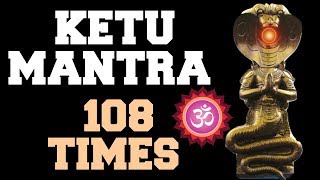 KETU MANTRA  108 TIMES  VERY POWERFUL [upl. by Ancel]