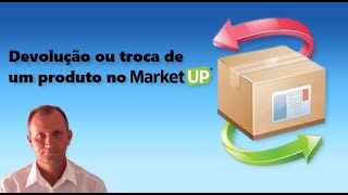 Devolução ou traca de um produto no sistema  Tudo sobre o Marketup 2022 [upl. by Merralee]