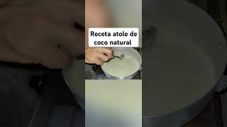 Receta atole de coco natural [upl. by Eniak]