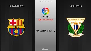 Calentamiento FC Barcelona vs CD Leganés [upl. by Aileda]