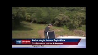 Angangueo Mich Analizan energías limpias en Región Oriente [upl. by Glen]