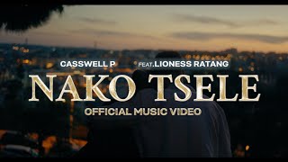 Casswell P  Nako Tsele FeatLioness Ratang Official Music Video [upl. by Acnaib59]