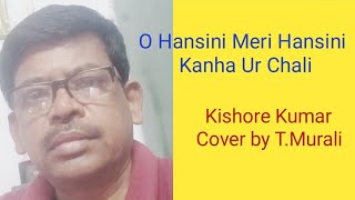 O Hansini Meri Hansini ll Kishore Kumar Song ll TMurali Official [upl. by Linehan]