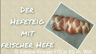 Der Hefeteig mit frischer Hefe [upl. by Lauer]