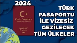 VİZESİZ ÜLKELER 2024 • TÜRK PASAPORTU İLE NERELERE GİDİLİR [upl. by Eiboh]