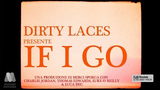 DIRTY LACES  IF I GO OFFICIAL VIDEO [upl. by Aennyl]