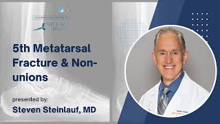 5th Metatarsal Fracture amp Nonunions  Steven Steinlauf MD [upl. by Atinaj]