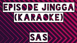 SaS  episode jingga karaoke [upl. by Terrill398]