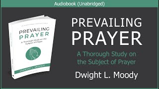 Prevailing Prayer  Dwight L Moody  Christian Audiobook Video [upl. by Brenk251]