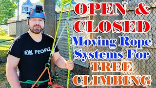 OPEN amp CLOSED Moving Rope Systems MRSDRT  Tutorial amp Discussion for Arborists amp Tree Climbers [upl. by Ahsined]