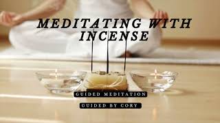 Guided Meditation  Meditating with Incense [upl. by Imac551]