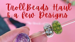 TrollBeads Haul amp Designs [upl. by Takashi]