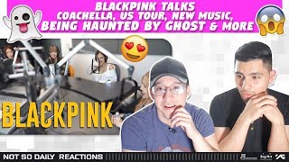 NSD REACT TO BlackPink Talks Coachella US Tour New Music Being Haunted By Ghost amp More [upl. by Streetman]