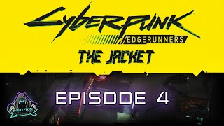 The Jacket Episode 4  Cyberpunk Edgerunners Mission Kit  TTRPG CEMK Playthrough  Lets Play [upl. by Atinauq797]