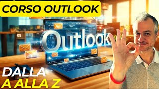 Corso completo Outlook 365 Dalla A alla Z [upl. by Yerhcaz]