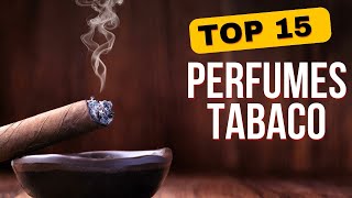 TOP 15 Mejores Perfumes Tabaco [upl. by Stanislaw]