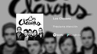 Los Claxons  Préstame Atención [upl. by Eiznyl]