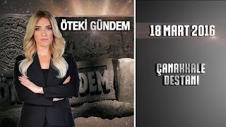 Öteki Gündem 18 Mart 2016 Çanakkale Destanıᴴᴰ [upl. by Annette914]