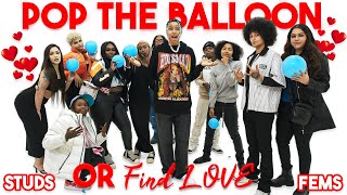 POP THE BALLOON OR FIND LOVE  STUDS VS FEMS  PART 1 [upl. by Leoine]