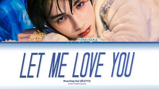 TXT Huening Kai Let Me Love You Lyrics Color Coded lyrics Cover 2016 [upl. by Zebadiah]