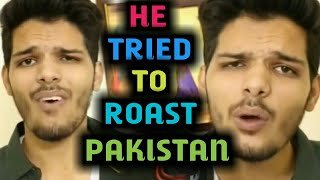 MY RESPONSE TO INDIAN YOUTUBER  HE TRIED TO ROAST PAKISTAN  AFFANISTAN [upl. by Bran21]