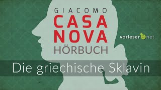 Giacomo Casanova Die griechische Sklavin  HÖRBUCH  AUDIOBOOK [upl. by Liuqnoj790]