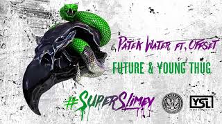 Future amp Young Thug  Patek Water Feat Offset Official Audio [upl. by Fernandes]