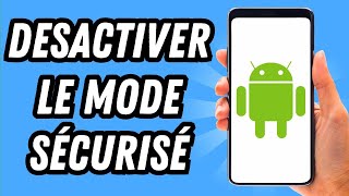 Comment desactiver le mode sécurisé sur Android GUIDE COMPLET [upl. by Jeanette576]