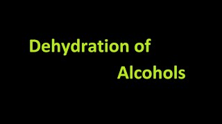 Dehydration of Alcohols [upl. by Edy]