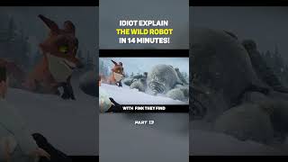 Idiot Explain The Wild Robot  Part 13  wildrobot dreamworks movie [upl. by Rego391]