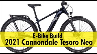 EBike Build All New 2021 Cannondale Tesoro Neo Unboxing Build and Weight Timelapse Size Medium [upl. by Ames985]